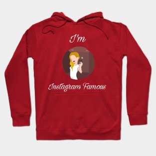 I'm Instagram Famous Hoodie